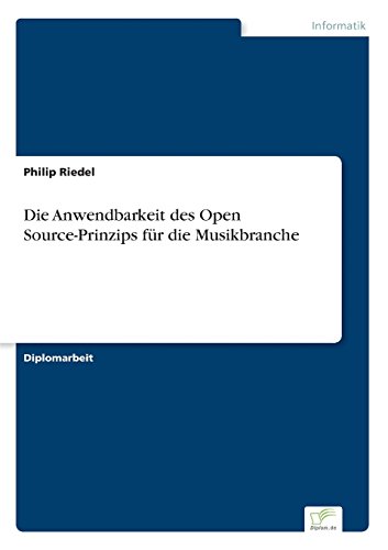 Die Anendbarkeit des Open Source-Prinzips Fr Die Musikbranche [Paperback]