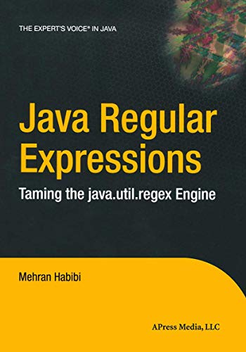 Java Regular Expressions: Taming the java.util.regex Engine [Paperback]