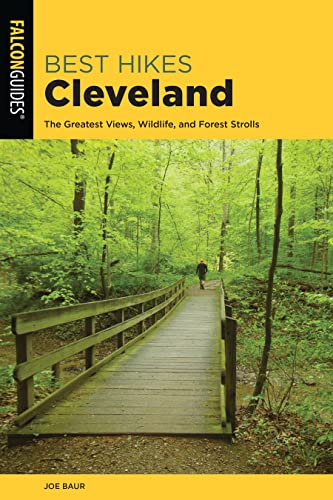 Best Hikes Cleveland: The Greatest Views, Wildlife, and Forest Strolls [Paperback]