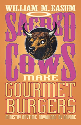 Sacred Cos Make Gourmet Burgers Ministry Anytime, Anyhere, By Anyone [Paperback]