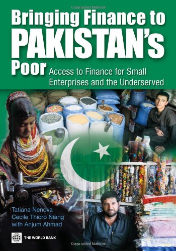 Bringing Finance to Pakistan's Poor Access to Finance for Small Enterprises and [Mixed media product]