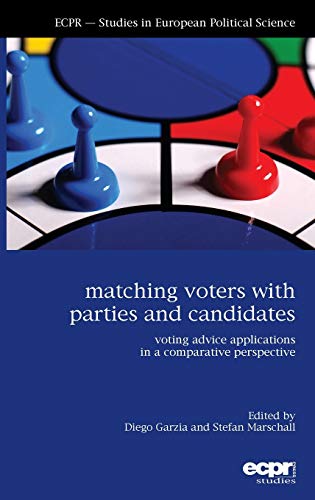 Matching Voters ith Parties and Candidates Voting Advice Applications in a Com [Hardcover]