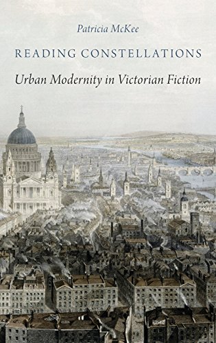 Reading Constellations Urban Modernity in Victorian Fiction [Hardcover]