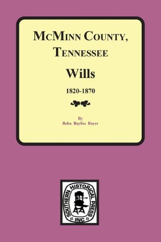 Mcminn County, Tennessee Wills & Estate Records 1820-1870 [Paperback]