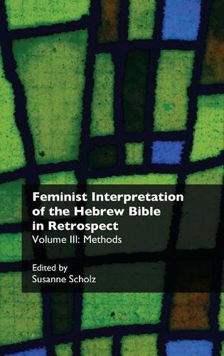 Feminist Interpretation Of The Hebre Bible In Retrospect. Iii. Methods [Hardcover]