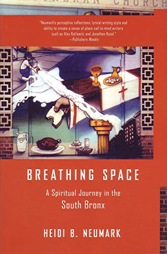 Breathing Space A Spiritual Journey in the South Bronx [Paperback]