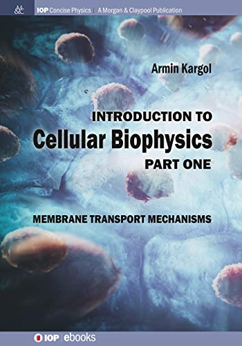 Introduction to Cellular Biophysics, Volume 1  Membrane Transport Mechanisms [Paperback]