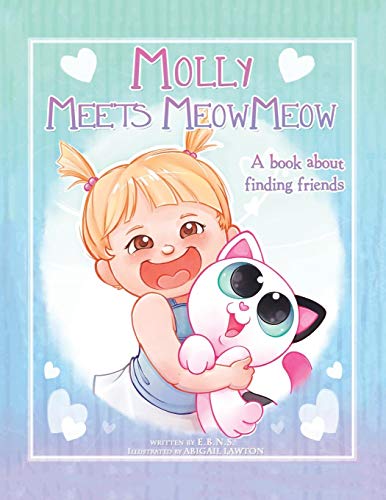 Molly Meets Meo-Meo  A Book about Finding Friends [Paperback]