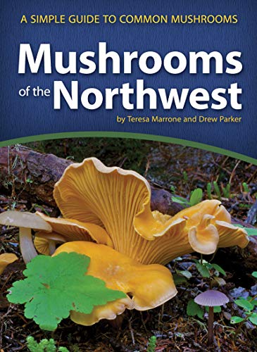 Mushrooms of the Northwest: A Simple Guide to