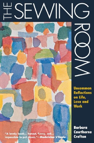 The Sewing Room Uncommon Reflections On Life, Love And Work [Paperback]