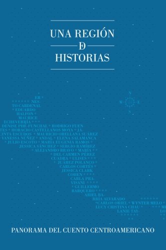 Una Regin De Historias Panorama Del Cuento Centroamericano (spanish Edition) [Paperback]