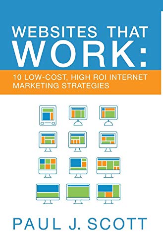 Websites That Work  10 Lo Cost, High Roi Internet Marketing Strategies [Hardcover]