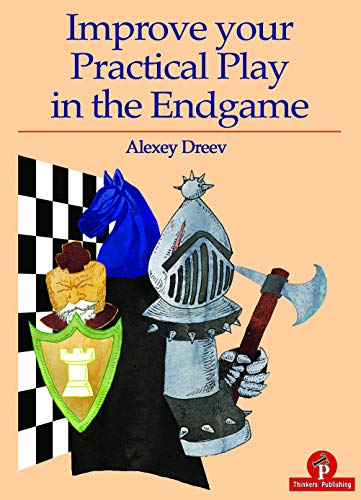 Improve your Practical Play in the Endgame [Paperback]