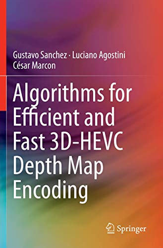 Algorithms for Efficient and Fast 3D-HEVC Depth Map Encoding [Paperback]