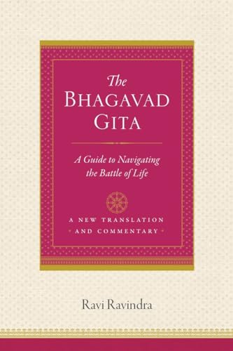 The Bhagavad Gita: A Guide to Navigating the Battle of Life [Paperback]