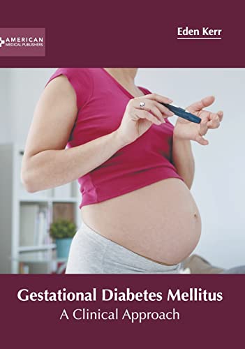 Gestational Diabetes Mellitus A Clinical Approach [Hardcover]