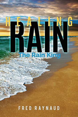 Healing Rain The Rain King (sons Of Thunder) (volume 1) [Paperback]