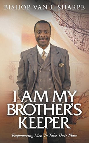 I Am My Brother's Keeper Empoering Men To Take Their Place [Paperback]