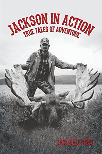 Jackson In Action True Tales Of Adventure [Paperback]