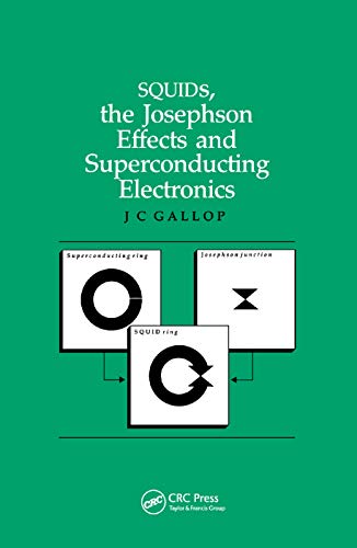 SQUIDs, the Josephson Effects and Superconducting Electronics [Paperback]