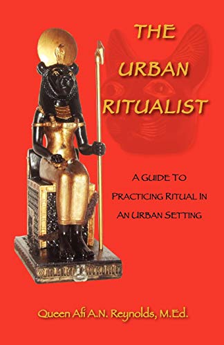 The Urban Ritualist A Guide To Practicing Ritual In An Urban Setting [Paperback]