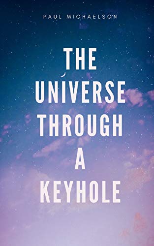 Universe Through a Keyhole [Paperback]