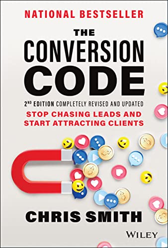 The Conversion Code: Stop Chasing Leads and Start Attracting Clients [Hardcover]