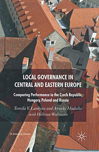 Local Governance in Central and Eastern Europe Comparing Performance in the Cze [Paperback]