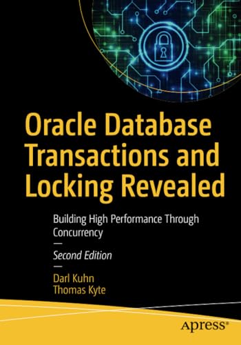 Oracle Database Transactions and Locking Revealed Building High Performance Thr [Paperback]