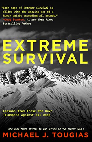 Extreme Survival: Lessons from Those Who Have Triumphed Against All Odds (Surviv [Hardcover]