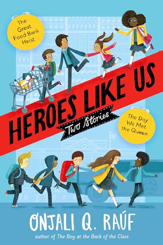 Heroes Like Us: Two Stories: The Day We Met the Queen; The Great Food Bank Heist [Hardcover]