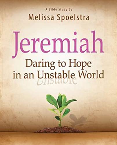 Jeremiah - Women's Bible Study Participant Book: Daring To Hope In An Unstable W [Paperback]