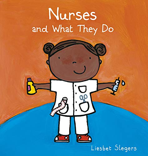 Nurses and What They Do [Hardcover]