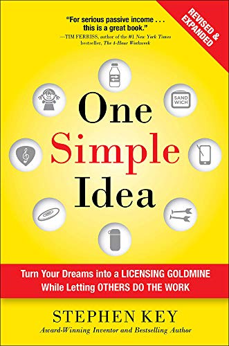 One Simple Idea, Revised and Expanded Edition Turn Your Dreams into a Licensing [Hardcover]