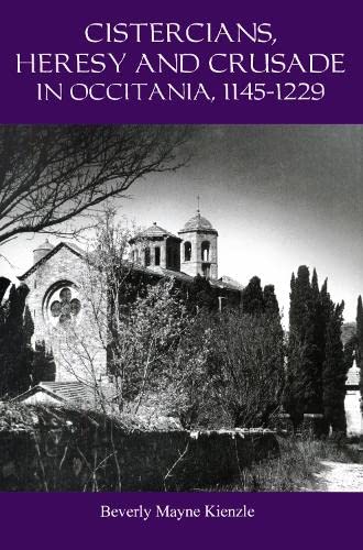 Cistercians, Heresy and Crusade in Occitania, 1145-1229 Preaching in the Lord's [Hardcover]