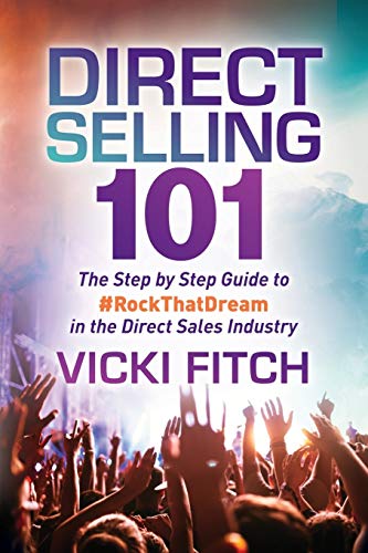 Direct Selling 101 The Step by Step Guide to RockThatDream in the Direct Sales [Paperback]