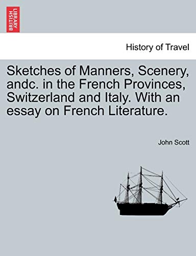 Sketches Of Manners, Scenery, Andc. In The French Provinces, Sitzerland And Ita [Paperback]