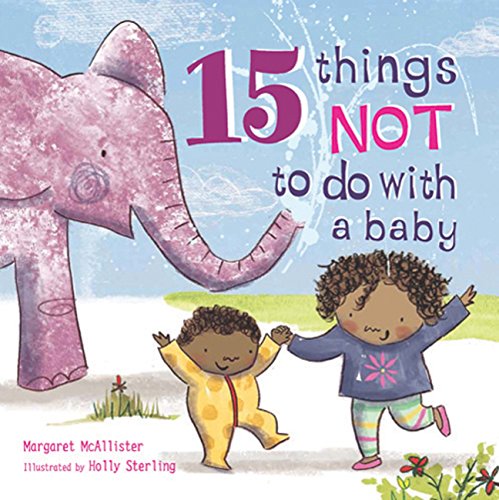 15 Things Not to Do with a Baby [Paperback]