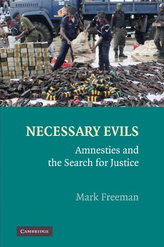 Necessary Evils Amnesties and the Search for Justice [Paperback]