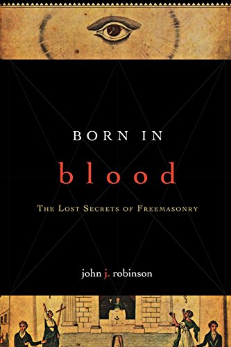 Born in Blood: The Lost Secrets of Freemasonry [Paperback]