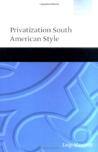 Privatization South American Style [Hardcover]