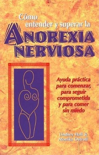 Como Entender y Superar la Anorexia Nervosa [Paperback]