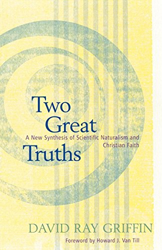 To Great Truths A Ne Synthesis Of Scientific Naturalism And Christian Faith [Paperback]