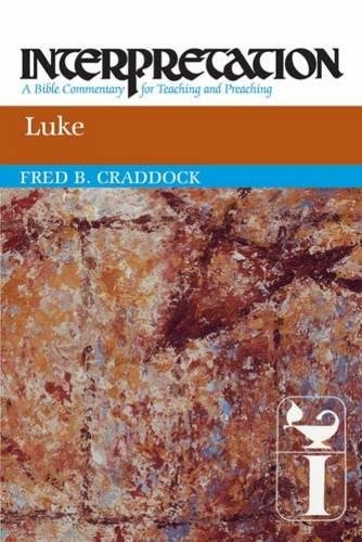 Luke Interpretation A Bible Commentary For Teaching And Preaching [Paperback]