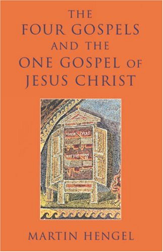 The Four Gospels and the One Gospel of Jesus Christ [Paperback]