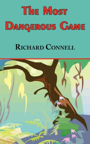 The Most Dangerous Game - Richard Connell's Original Masterpiece [Paperback]