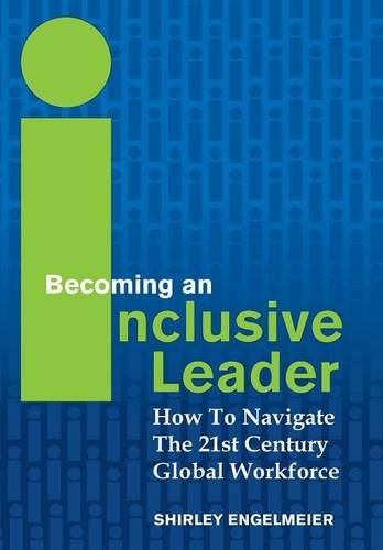 Becoming An Inclusive Leader Ho To Navigate The 21st Century Global Workforce [Hardcover]