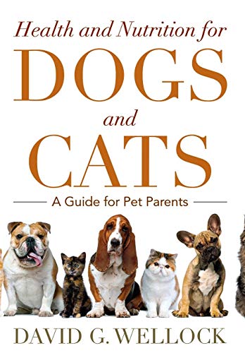 Health and Nutrition for Dogs and Cats A Guide for Pet Parents [Hardcover]