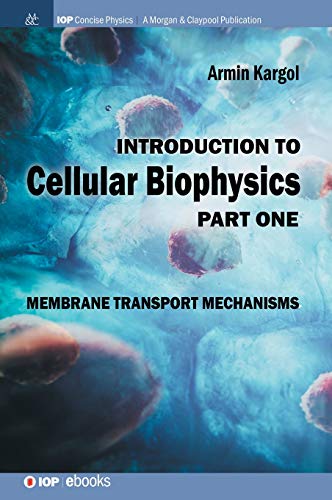 Introduction to Cellular Biophysics, Volume 1  Membrane Transport Mechanisms [Hardcover]