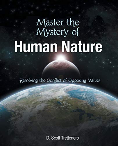 Master The Mystery Of Human Nature Resolving The Conflict Of Opposing Values [Paperback]